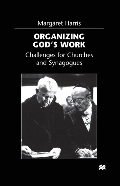 Organizing God’s Work - Challenges for Churches and Synagogues