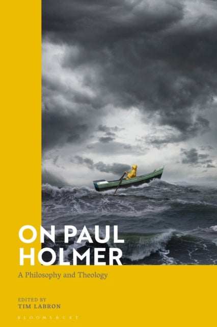On Paul Holmer - A Philosophy and Theology