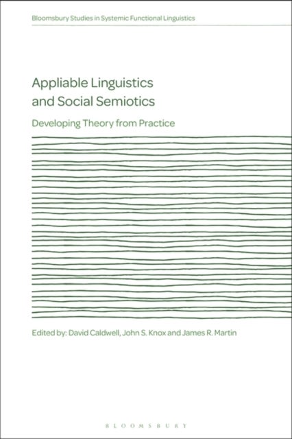 Appliable Linguistics and Social Semiotics - Developing Theory from Practice