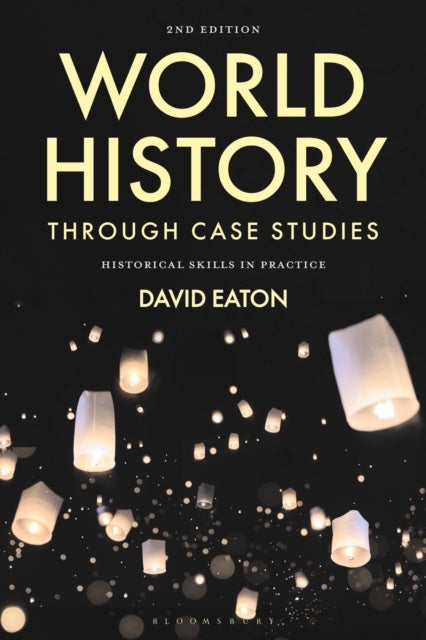 World History through Case Studies - Historical Skills in Practice
