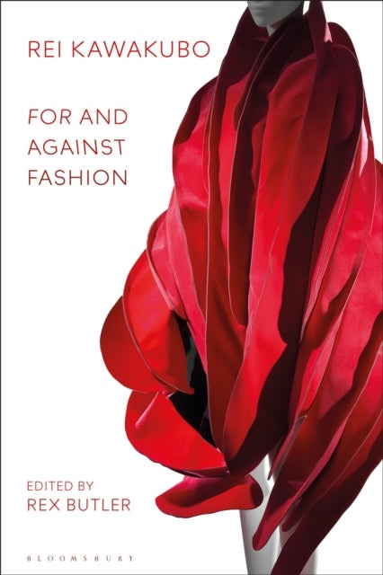 Rei Kawakubo - For and Against Fashion