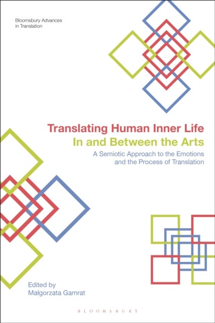 Translating Human Inner Life In and Between the Arts - A Semiotic Approach to the Emotions and the Process of Translation