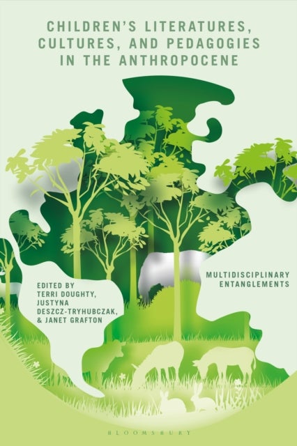 Children’s Literatures, Cultures, and Pedagogies in the Anthropocene - Multidisciplinary Entanglements