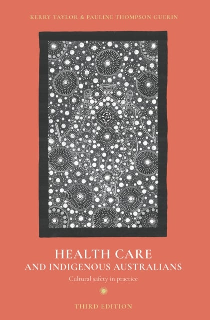 Health Care and Indigenous Australians - Cultural safety in practice