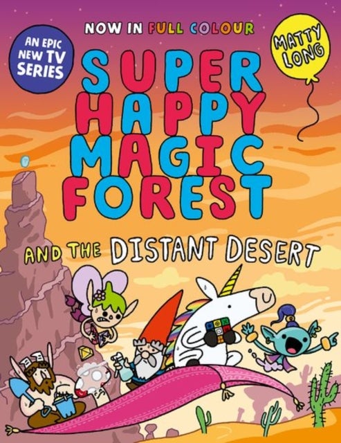 Super Happy Magic Forest and the Distant Desert - NOW IN COLOUR!