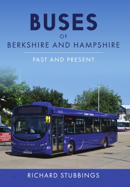 Buses of Berkshire and Hampshire - Past and Present