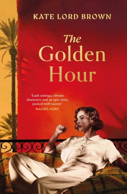 The Golden Hour - 'An exquisite story of love and the enduring power of friendship'&nbsp;Ruth&nbsp;Hogan