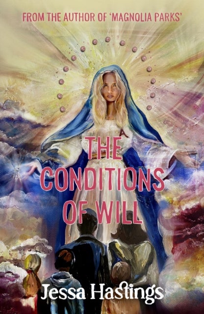 The Conditions of Will - The new novel from the author of MAGNOLIA PARKS, available now!