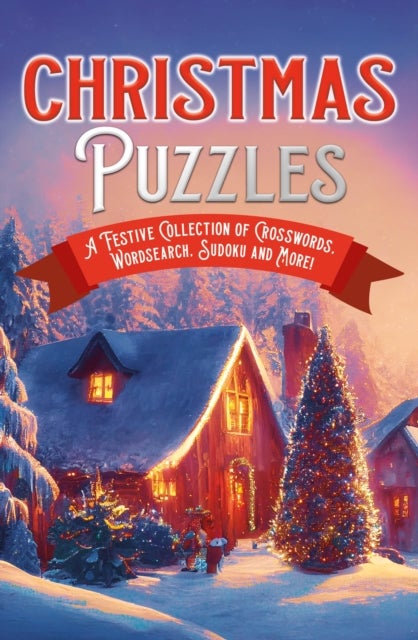 Christmas Puzzles - A Festive Collection of Crosswords, Worsearch, Sudoku and More!