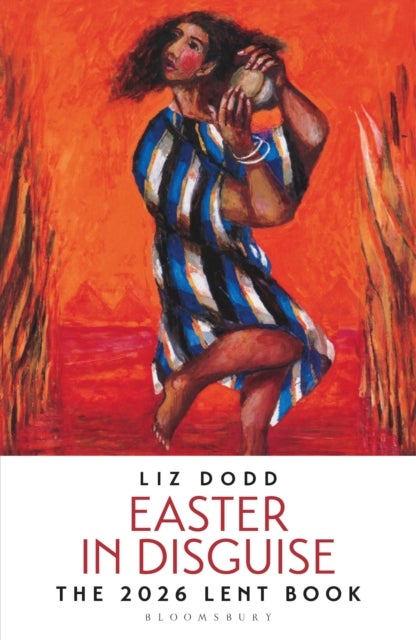 Easter in Disguise - The 2026 Bloomsbury Lent Book