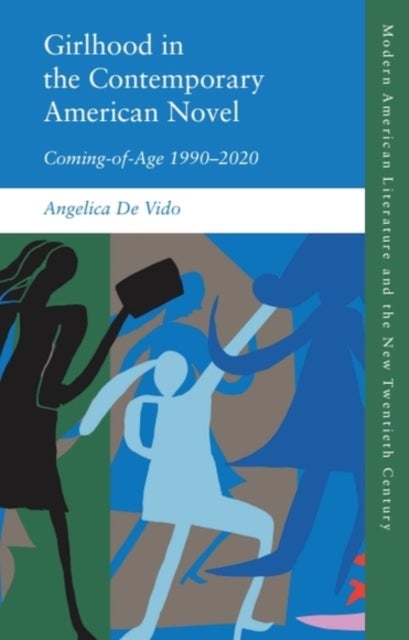 Girlhood in the Contemporary American Novel - Coming-of-Age 1990–2020