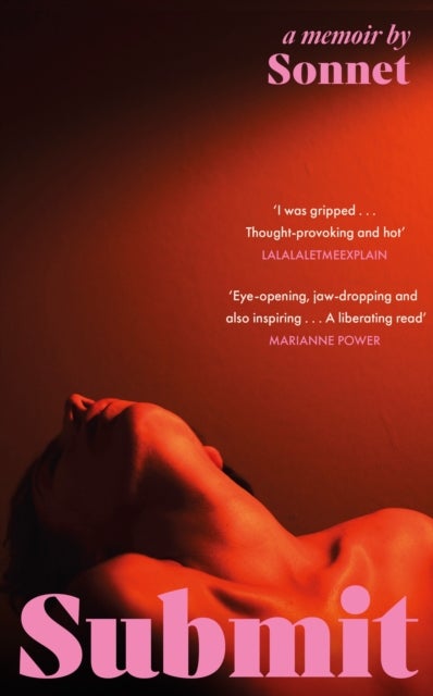 Submit - The electrifying secret memoir of a submissive that everyone is talking about