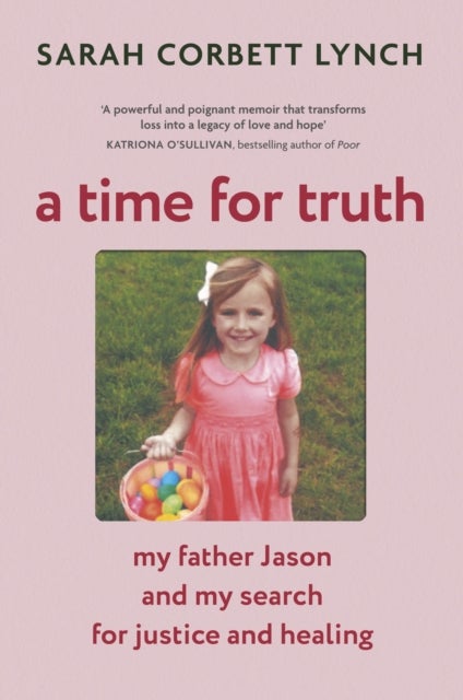 A Time for Truth - My Father Jason and My Search for Justice and Healing - Biography of the Year, An Post Irish Book Awards 2025