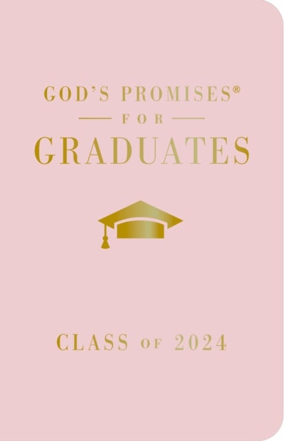 God's Promises for Graduates: Class of 2024 - Pink NKJV - New King James Version