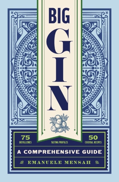 Big Gin - The Rebirth of One of the World’s Oldest Spirits