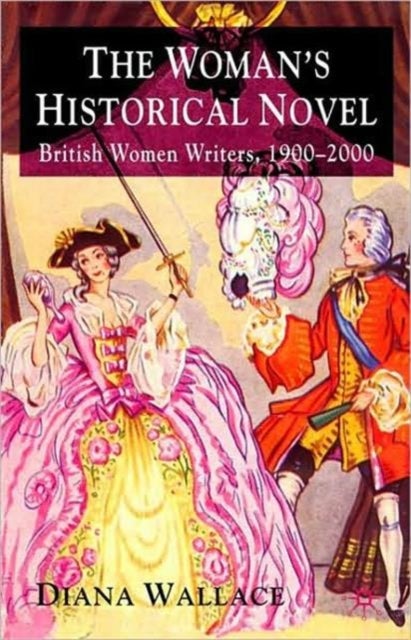 The Woman's Historical Novel - British Women Writers, 1900-2000
