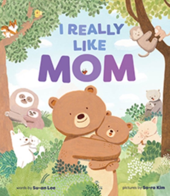 I Really Like Mom - A Picture Book