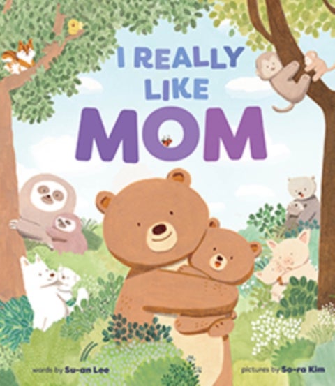 I Really Like Mom - A Picture Book