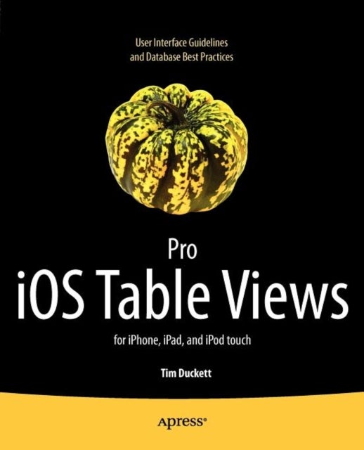 Pro iOS Table Views - for iPhone, iPad, and iPod touch