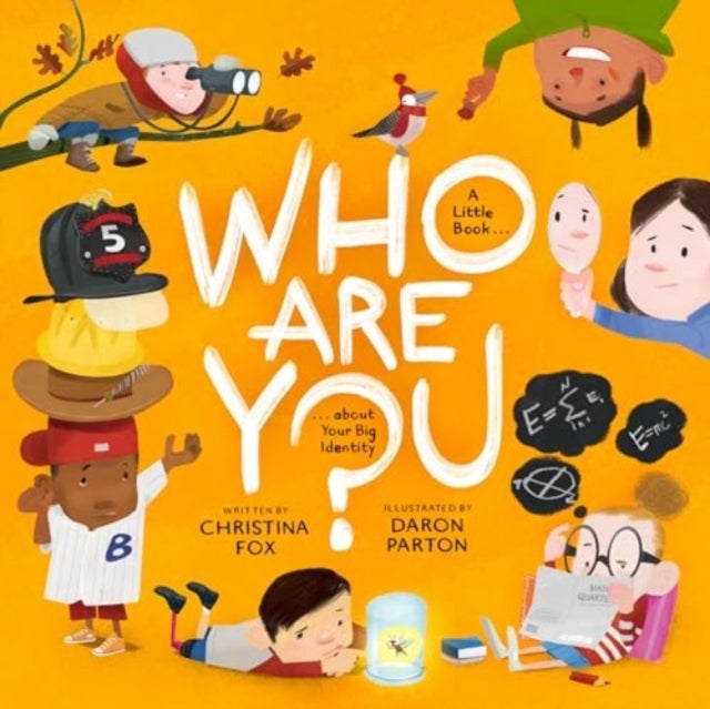 Who Are You? - A Little Book about Your Big Identity