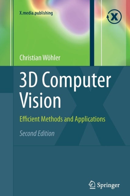 3D Computer Vision - Efficient Methods and Applications