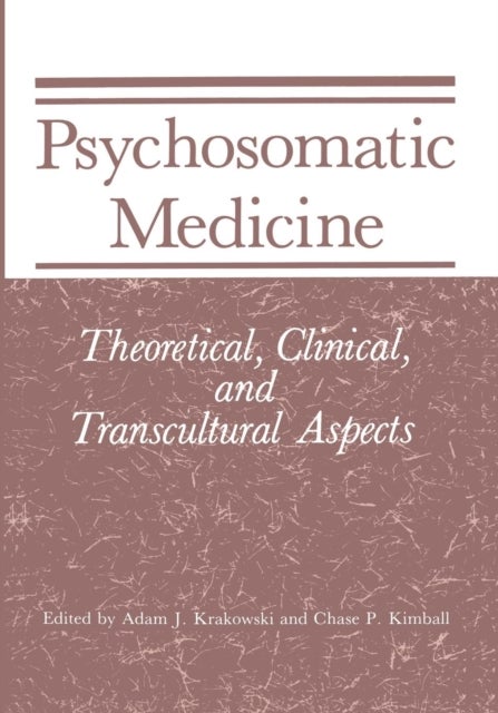 Psychosomatic Medicine - Theoretical, Clinical, and Transcultural Aspects