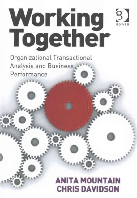 Working Together - Organizational Transactional Analysis and Business Performance