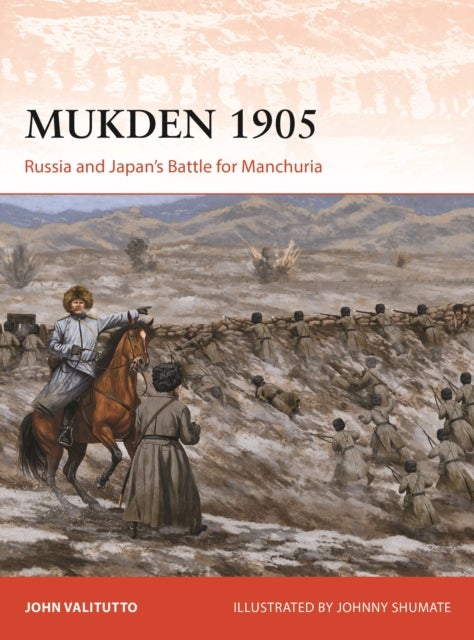 Mukden 1905 - Russia and Japan's Battle for Manchuria