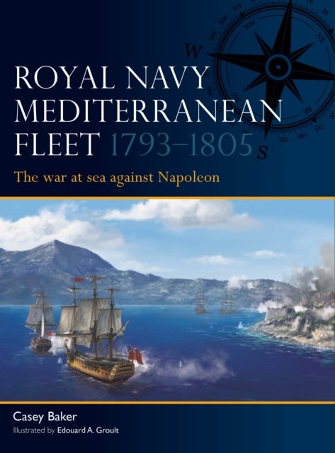 Royal Navy Mediterranean Fleet 1793–1805 - The war at sea against Napoleon
