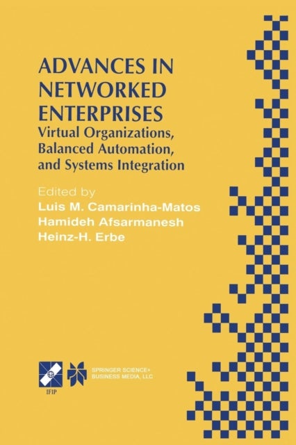 Advances in Networked Enterprises - Virtual Organizations, Balanced Automation, and Systems Integration