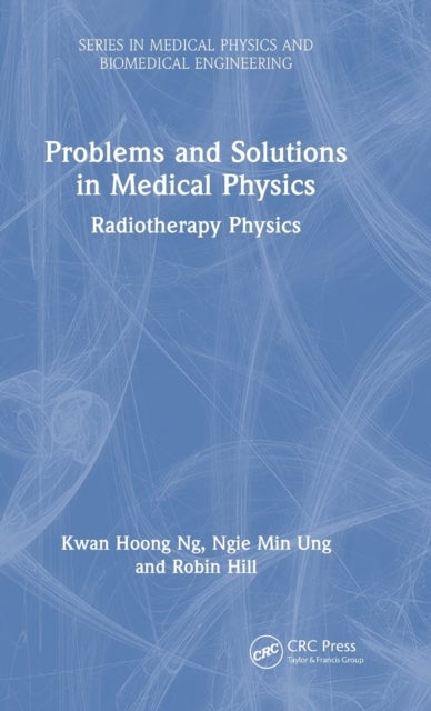 Problems and Solutions in Medical Physics - Radiotherapy Physics
