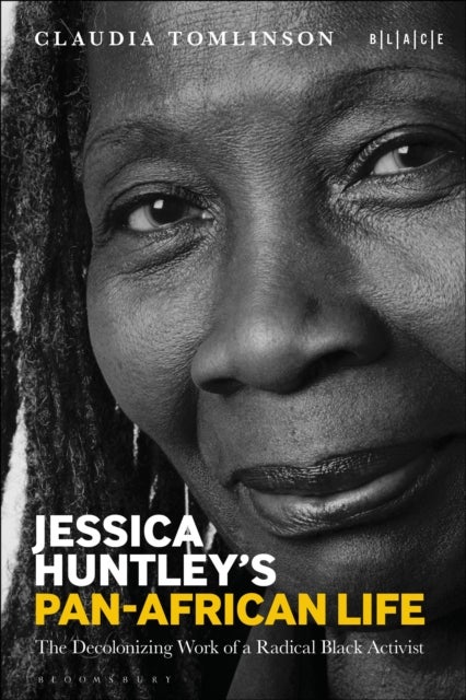 Jessica Huntley's Pan-African Life - The Decolonizing Work of a Radical Black Activist