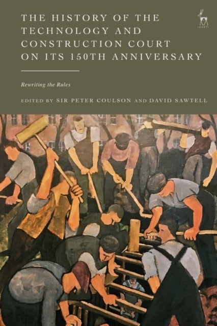 The History of the Technology and Construction Court on Its 150th Anniversary - Rewriting the Rules
