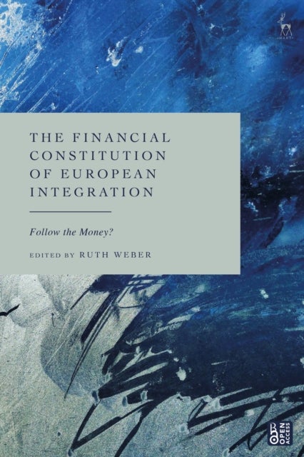 The Financial Constitution of European Integration - Follow the Money?