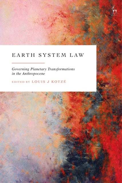 Earth System Law - Governing Planetary Transformations in the Anthropocene