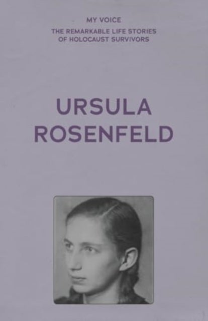 My Voice: Ursula Rosenfeld - Time to Tell My Story