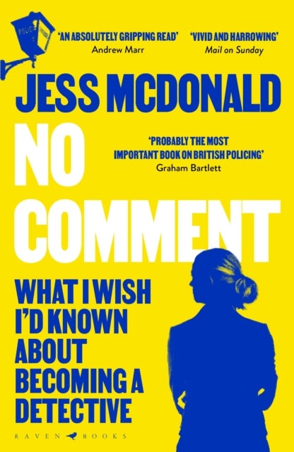 No Comment - What I Wish I'd Known About Becoming A Detective