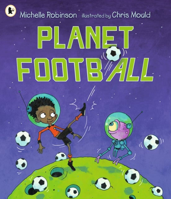 Planet Football - Football meets aliens in this perfect gift for football-obsessed children
