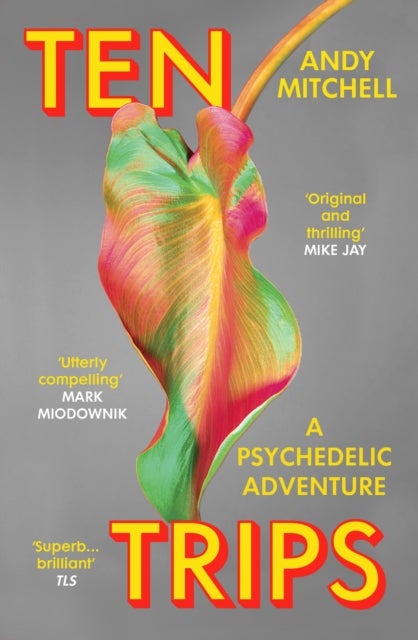 Ten Trips - A Psychedelic Adventure