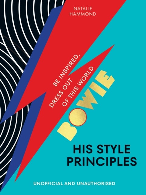 BOWIE His Style Principles - Be inspired to dress out of this world