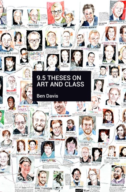 9.5 Theses On Art And Class - And Other Writings