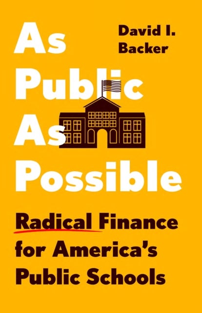 As Public as Possible - The Socialist Solution to Our Broken Schools