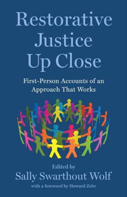 Restorative Justice Up Close - FirstPerson Accounts of an Approach That Works