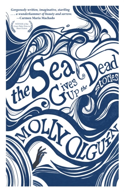 The Sea Gives Up the Dead - Stories