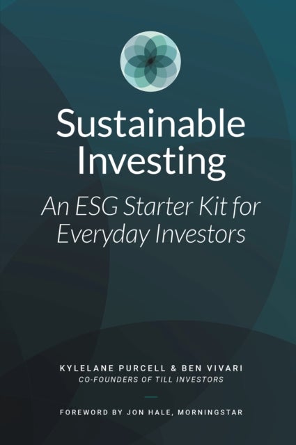 Sustainable Investing - An ESG Starter Kit for Everyday Investors