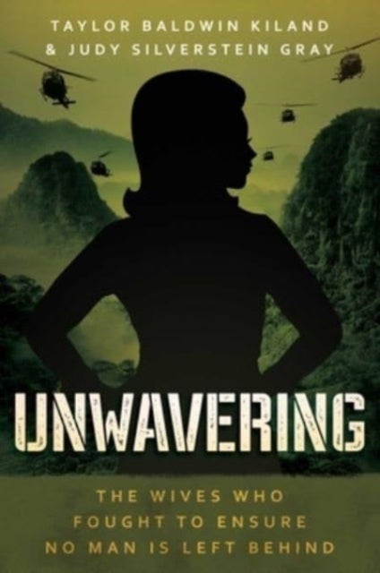 Unwavering - The Wives Who Fought to Ensure No Man is Left Behind