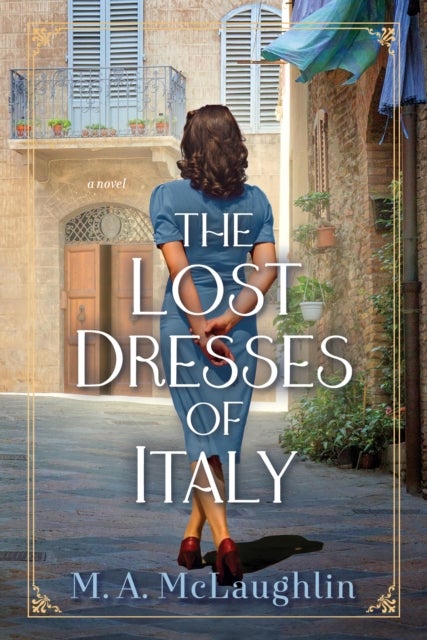 The Lost Dresses Of Italy - A Novel
