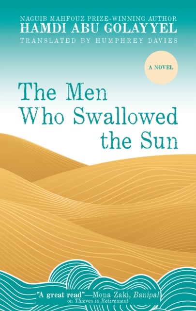 The Men Who Swallowed the Sun - A Novel