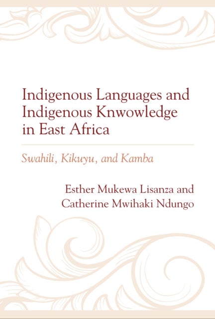 Indigenous Languages and Indigenous Knowledge in East Africa - Swahili, Kikuyu, and Kamba