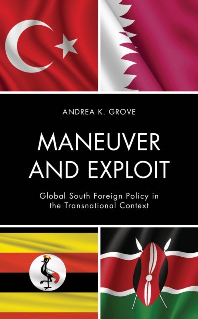 Maneuver and Exploit - Global South Foreign Policy in the Transnational Context